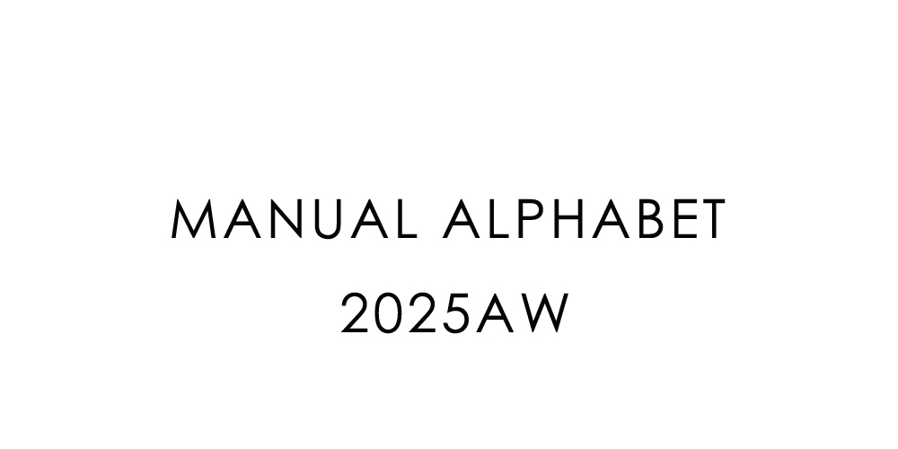 MANUAL ALPHABET 2025AW